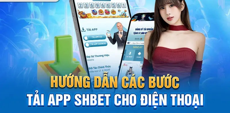 Hướng dẫn bet thủ tải app nhà cái về máy nhanh chóng nhất